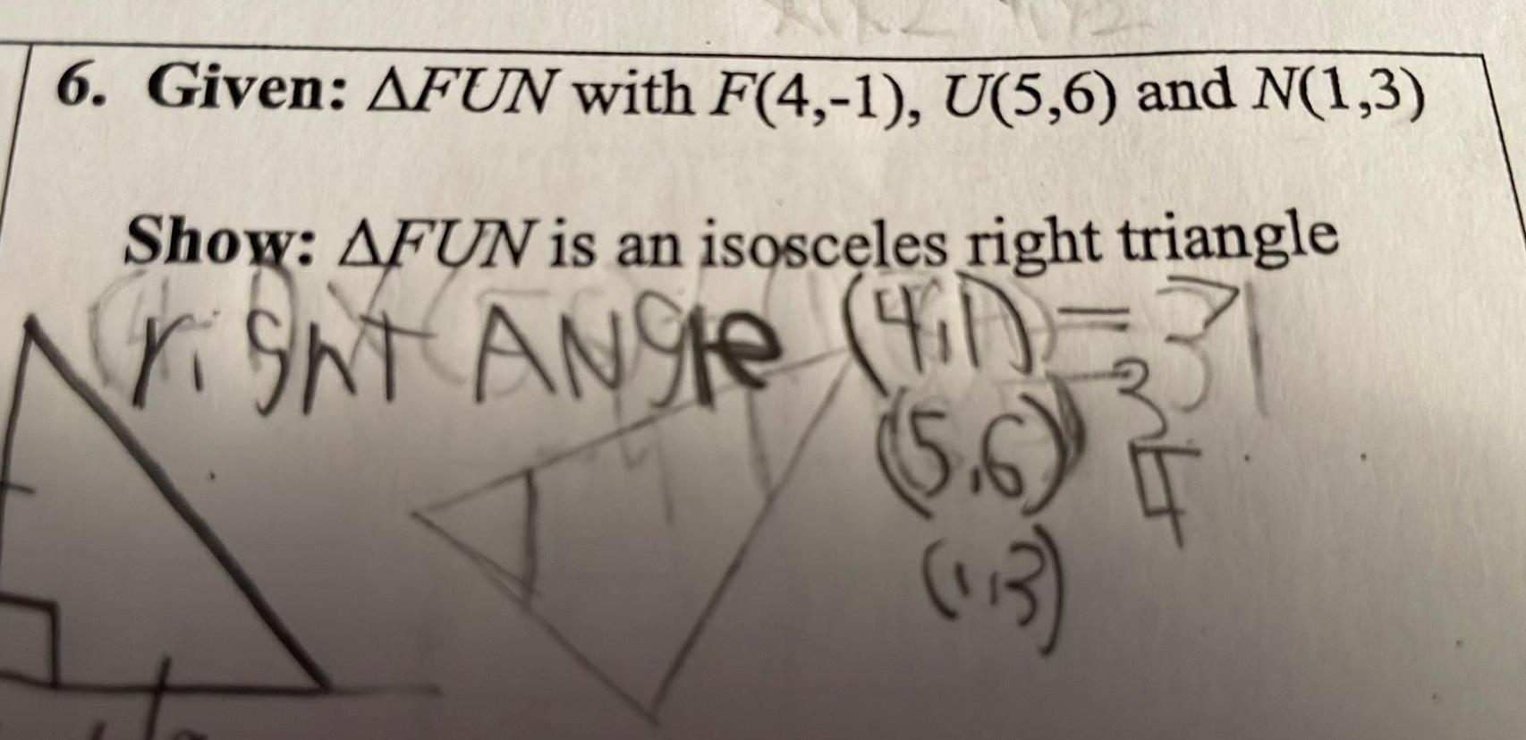 6 Given AFUN with F 4 1 U 5 6 and N 1 3 Show AFUN is an isosceles right triangle righT ANgle 41 5 6 113