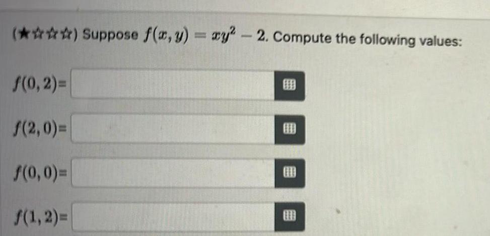 Suppose f x y xy 2 Compute the following values f 0 2 2 0 f 0 0 1 2