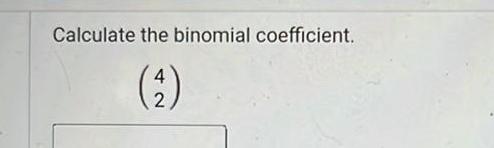 Calculate the binomial coefficient 2