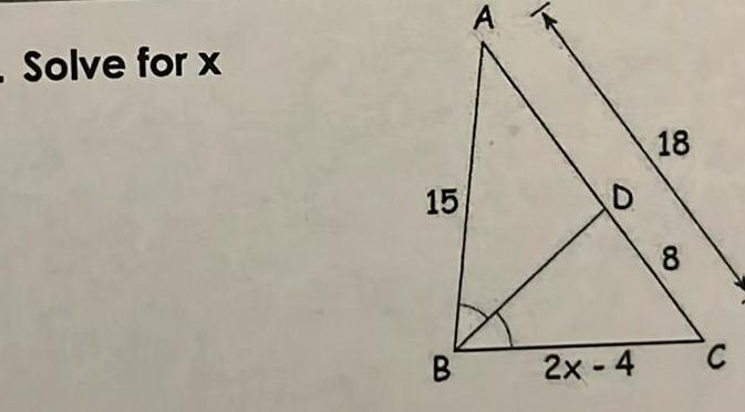 Solve for x 15 B A D 2x 4 18 8 C