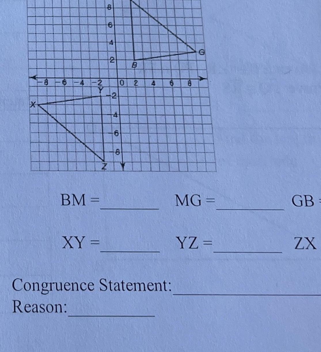 8 6 1 4 NA BM XY ARKKING B Z 6 4 2 2 4 O 6 2 4 Congruence Statement Reason 8 1 MG YZ GB ZX