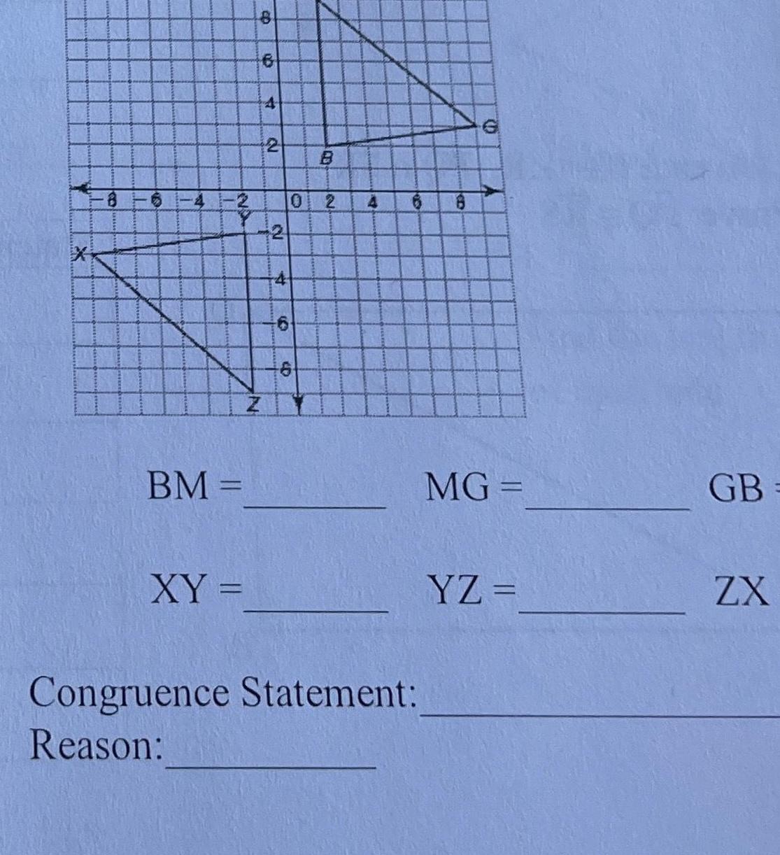 8 6 1 4 NA BM XY ARKKING B Z 6 4 2 2 4 O 6 2 4 Congruence Statement Reason 8 1 MG YZ GB ZX