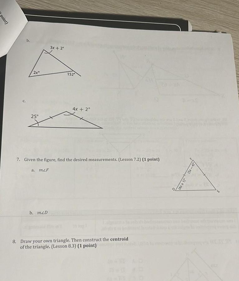 point 2x 25 3x 2 b mzD 152 4x 2 7 Given the figure find the desired measurements Lesson 7 2 1 point a mzF 8 Draw your own triangle Then construct the centroid of the triangle Lesson 8 3 1 point 4x 1 5x 4