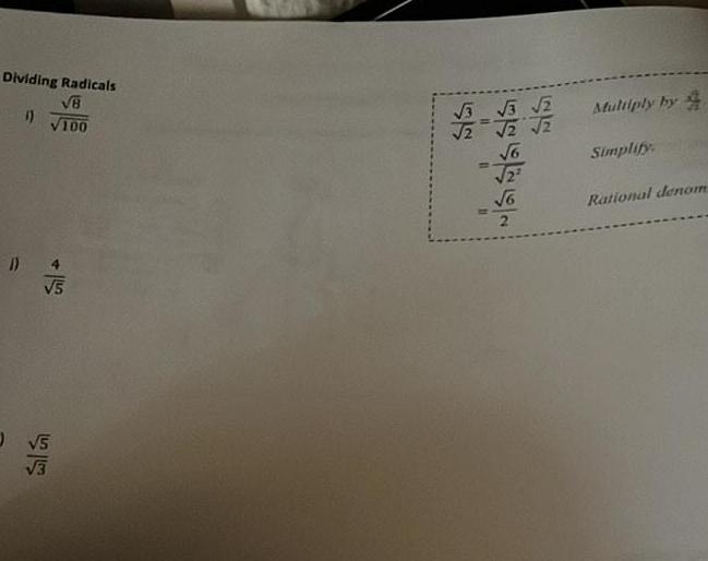 Dividing Radicals 6 V100 1 5 5 3 NSSSSS 3 3 2 2 2 2 Multiply by Simplify Rational denom