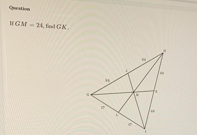 Question If GM 24 find GK S 24 17 17 M 24 22 22