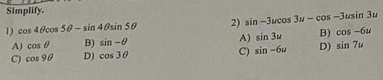 Simplify 1 cos 48cos 50 sin 40sin 50 A cos 8 B sin 0 C cos 90 D cos 30 2 sin 3ucos 3u cos 3usin 3u B cos 6u D sin 7u A sin 3u C sin 6u
