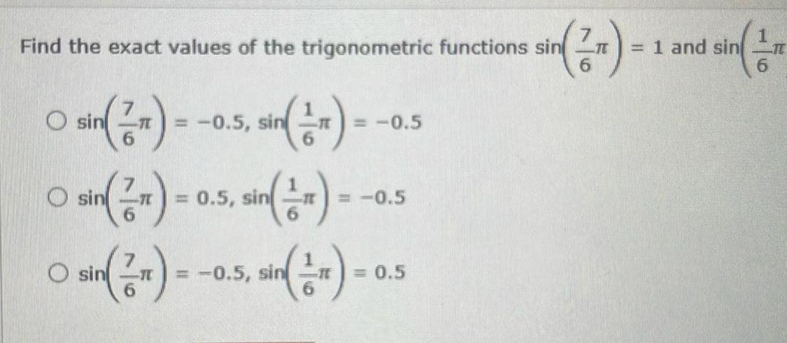 Find the exact values of the trigonometric functions sin O sinn 0 5 sin 1 0 5 sin 2 1 and sin 6 O sin x 0 5 sin x 0 5 sin 2 0 5 sin 0 5 1 6