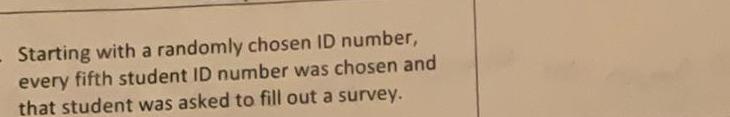 Starting with a randomly chosen ID number every fifth student ID number was chosen and that student was asked to fill out a survey