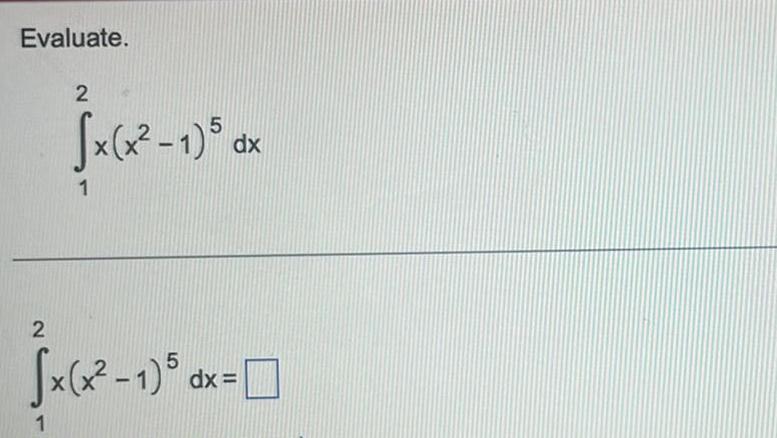 Evaluate 2 2 x x 1 5 dx 1 5 x x 1 dx 1