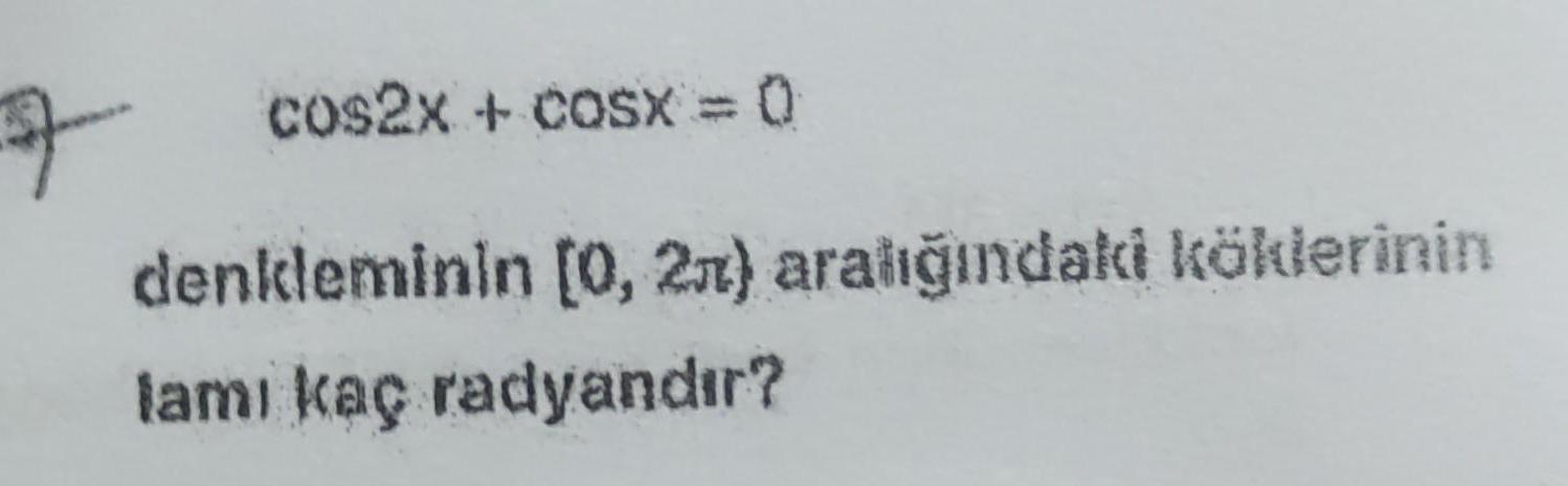 F cos2x cosx 0 denkleminin 0 2n aral ndaki k klerinin lam ka radyand r