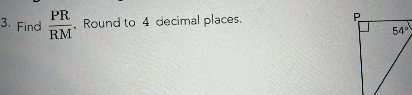 3 Find PR RM Round to 4 decimal places P 54