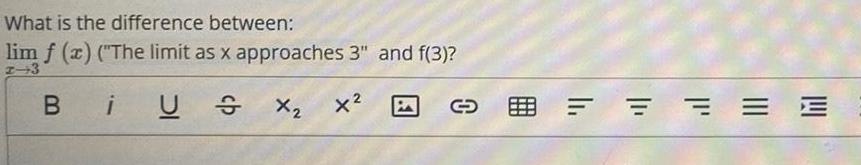 What is the difference between lim f x The limit as x approaches 3 and f 3 Z 3 B i US X x S EEE