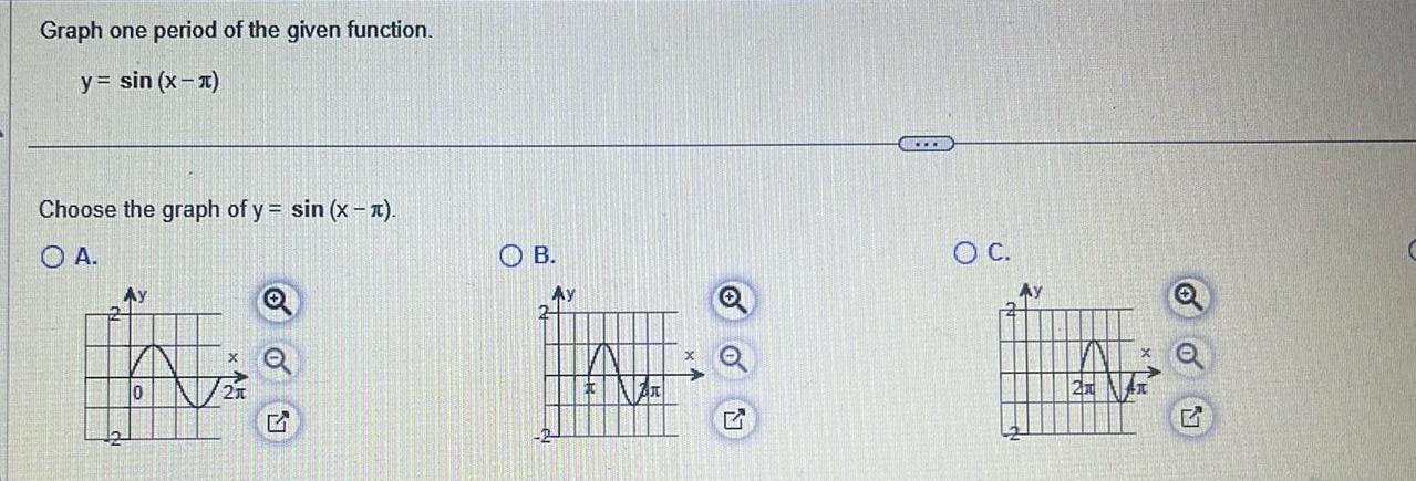 Graph one period of the given function y sin x x Choose the graph of y sin x x O A 2 Ay n L OB Ay HT S K HKT HTT o o LY www O C Ay H2 Ch 24