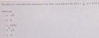 The value of e that satisty the conclusion of the mean value theorem for f x 1 3 Select one On 2 Ob 2 0 OC Od 3 Oe 3 NONE