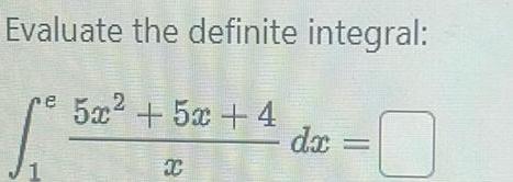 Evaluate the definite integral 522 5 4 S 8 TERMEN dx