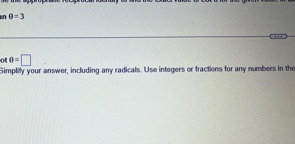 an 0 3 ot 0 Simplify your answer including any radicals Use integers or fractions for any numbers in the