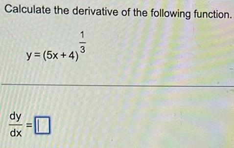 Calculate the derivative of the following function dy dx 13 y 5x 4