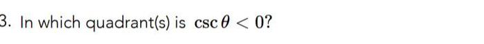 3 In which quadrant s is csc 0 0