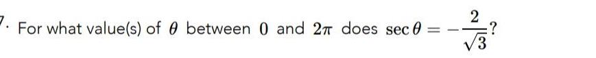 For what value s of between 0 and 27 does sec 0 2 3