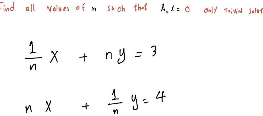 Find all values of n such that 3 10 X ny 3 n X A x 0 19 4 y n Only Trivial Solut