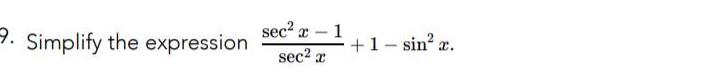 7 Simplify the expression 9 sec x sec x 1 1 sin x