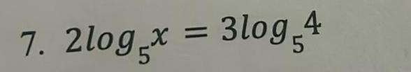 4 7 2log x 3log4